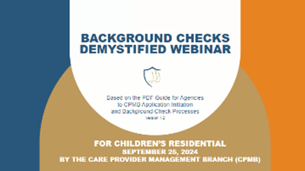 Webinar banner titled 'Background Checks Demystified Webinar' for Children's Residential on September 26, 2024, hosted by the Care Provider Management Branch (CPMB). The banner mentions that the content is based on the PDF guide for agencies on CPMB application initiation and background check processes, version 1.2. The design features a combination of blue, white, gold, and orange colors with a shield logo.